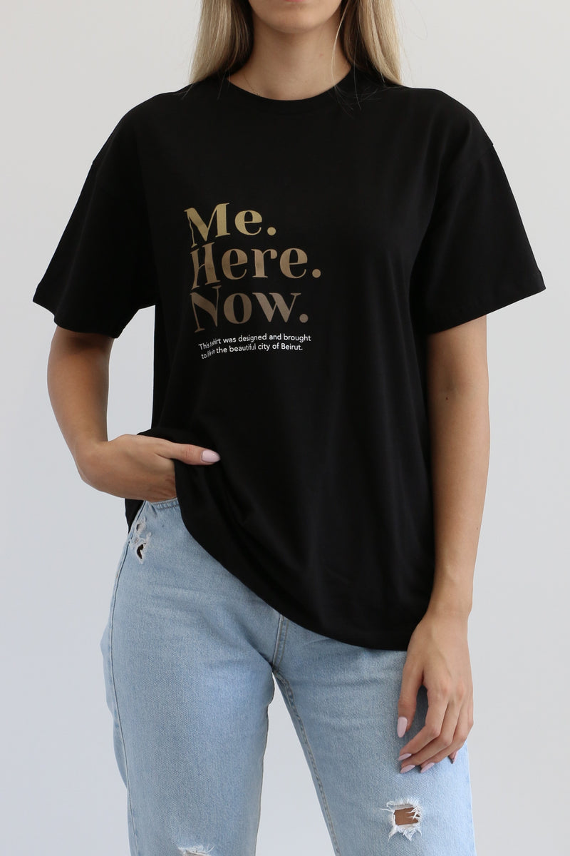 Me Here Now Tshirt - Black